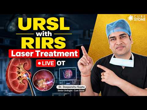 Ureter & Kidney Stone Removal | बिना चीरे के पथरी का लाइव ऑपरेशन | Dr. Deepanshu Gupta