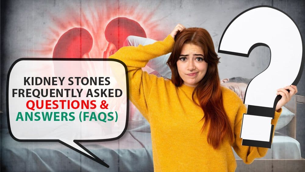 Kidney Stones – Frequently Asked Questions & Answers (FAQs)