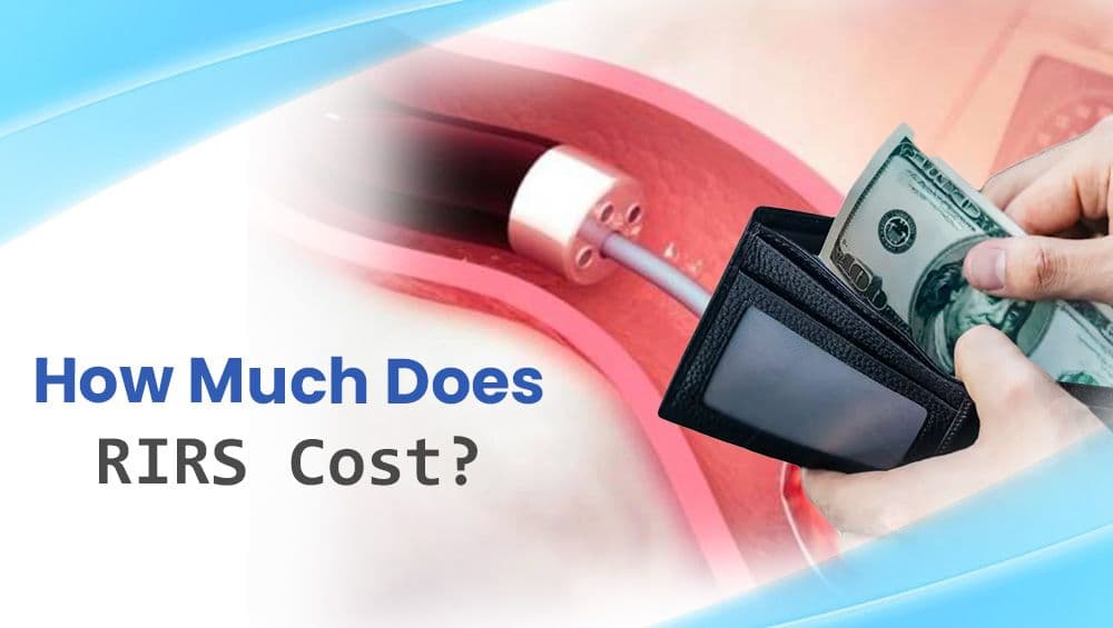 How Much Does RIRS Cost?