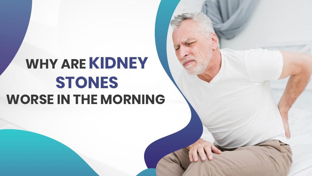 Why Are Kidney Stones Worse in the Morning?