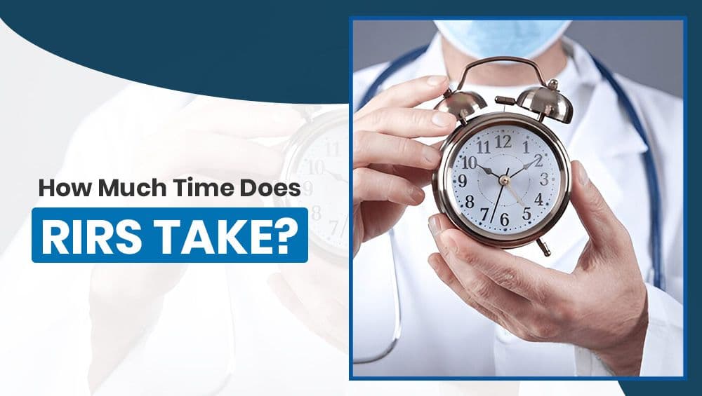 How Much Time Does RIRS Take?