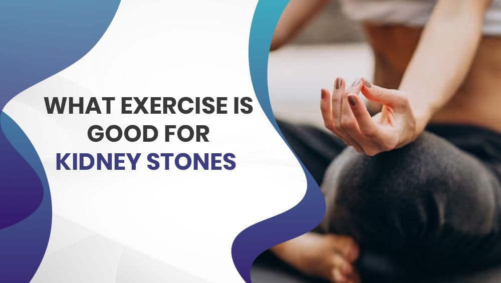 What Exercise is Good for Kidney Stones?