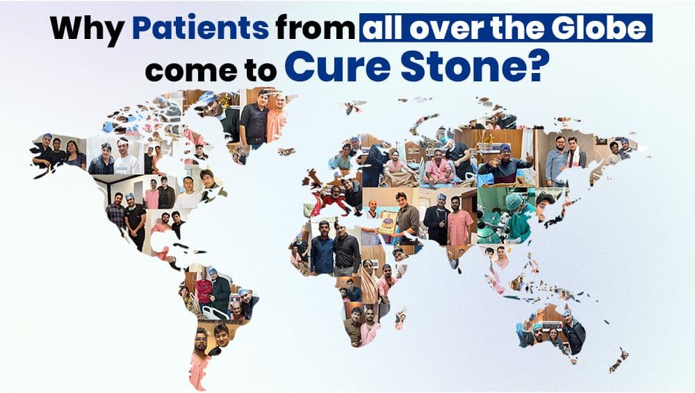 Why Patients From All Over Globe Come To Cure Stone?